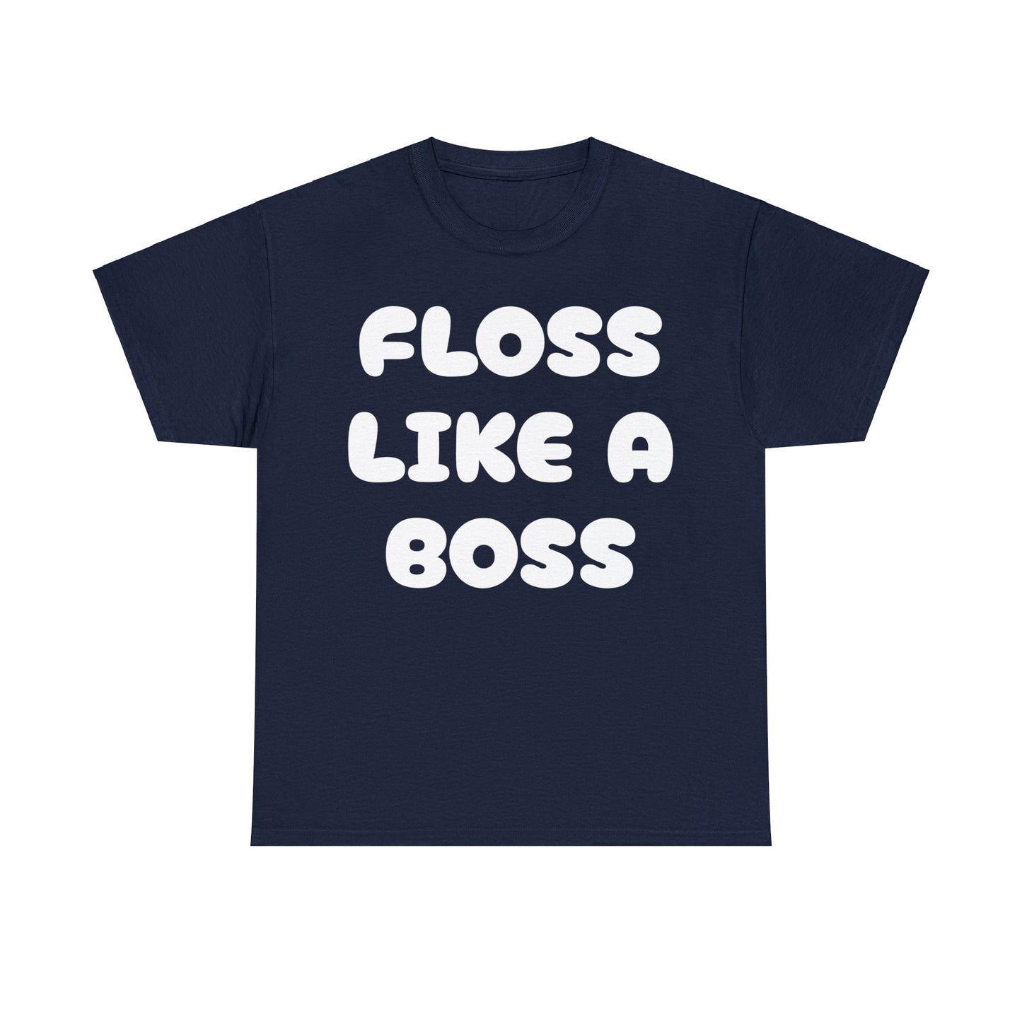 FLOSS LIKE A BOSS-Unisex Heavy Cotton Tee